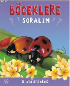 Böceklere Soralım - Olivia Brookes | Yeni ve İkinci El Ucuz Kitabın Ad