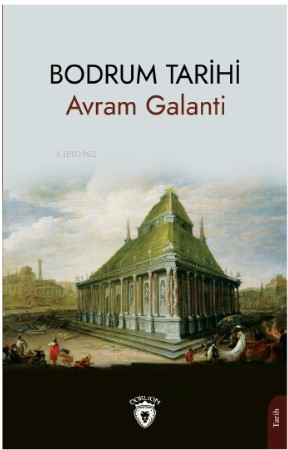 Bodrum Tarihi - Avram Galanti | Yeni ve İkinci El Ucuz Kitabın Adresi