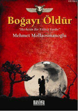 Boğayı Öldür - Mehmet Mollaosmanoğlu | Yeni ve İkinci El Ucuz Kitabın 