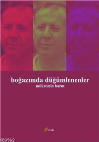 Boğazımda Düğümlenenler - Mükremin Barut | Yeni ve İkinci El Ucuz Kita