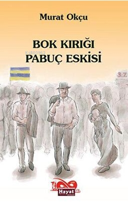 Bok Kırığı Pabuç Eskisi - Murat Okçu | Yeni ve İkinci El Ucuz Kitabın 