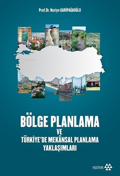 Bölge Planlama ve Türkiye'de Mekansal Planlama Yaklaşımları - Nuriye G