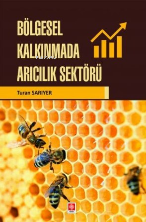 Bölgesel Kalkınmada Arıcılık Sektörü - Turan Sarıyer | Yeni ve İkinci 