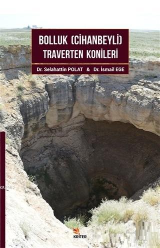 Bolluk -Cihanbeyli- Traverten Konileri - Selahattin Polat | Yeni ve İk