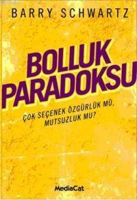 Bolluk Paradoksu - Barry Schwartz | Yeni ve İkinci El Ucuz Kitabın Adr