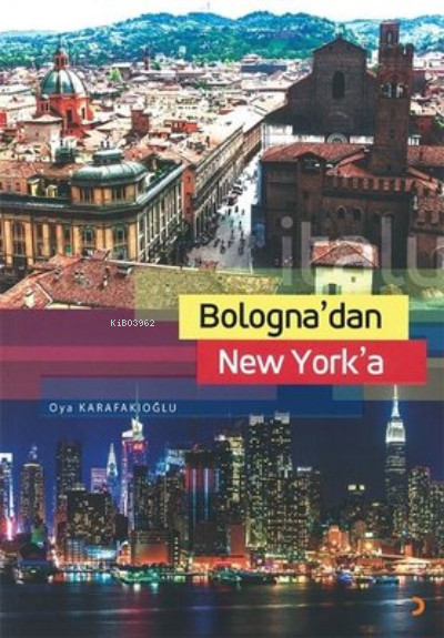 Bologna'dan New York'a - Oya Karafakıoğlu | Yeni ve İkinci El Ucuz Kit