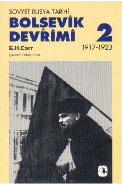 Bolşevik Devrimi 2 - Sovyet Rusya Tarihi 1917-1923 - Edward Hallett Ca