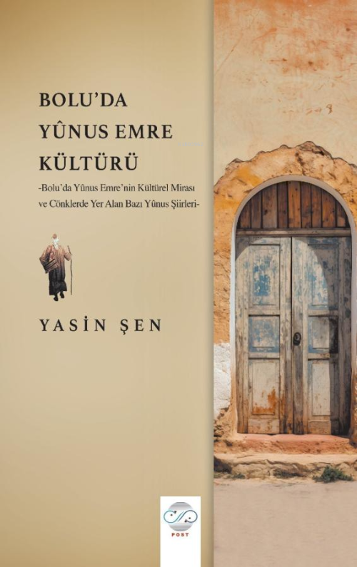 Bolu'da Yûnus Emre Kültürü ;Yûnus Emre’nin Kültürel Mirası ve Cönklerd