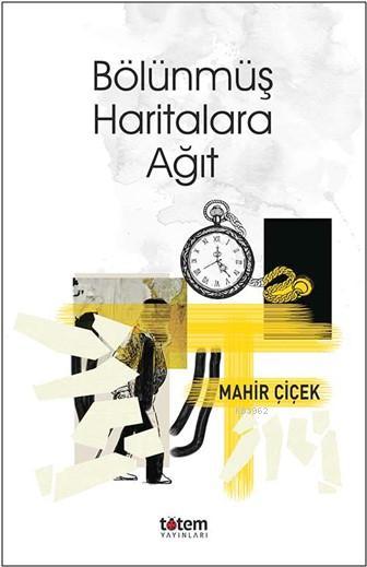 Bölünmüş Haritalara Ağıt - Mahir Çiçek | Yeni ve İkinci El Ucuz Kitabı