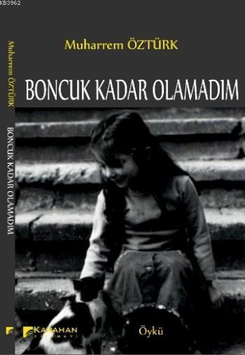 Boncuk Kadar Olamadım - Muharrem Öztürk | Yeni ve İkinci El Ucuz Kitab