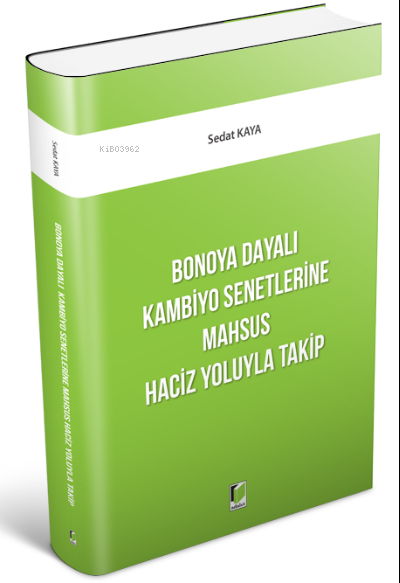 Bonoya Dayalı Kambiyo Senetlerine Mahsus Haciz Yoluyla Takip - Sedat K