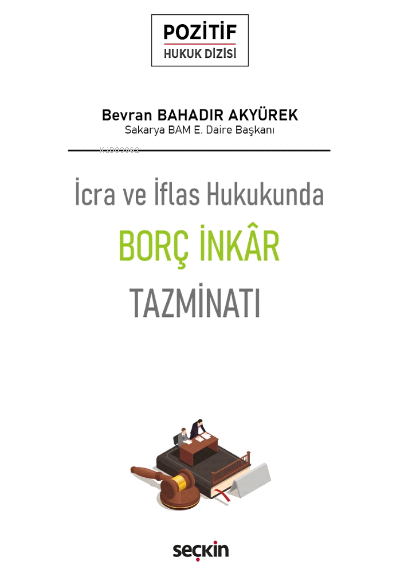 Borç İnkâr Tazminatı;– Pozitif Hukuk Dizisi – - Bevran Bahadır Akyürek