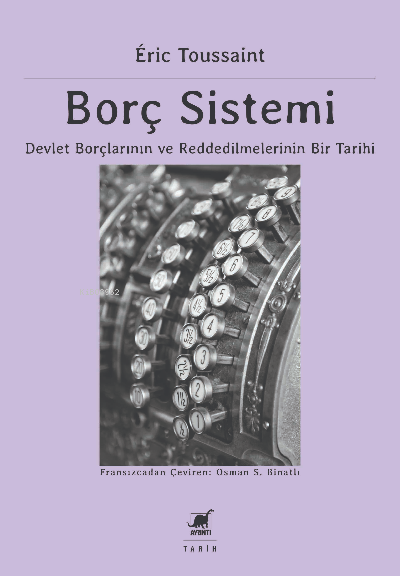 Borç Sistemi;Devlet Borçlarının ve Reddedilmelerinin Bir Tarihi - Eric