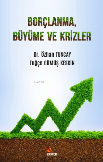 Borçlanma, Büyüme ve Krizler - Özhan Tuncay | Yeni ve İkinci El Ucuz K