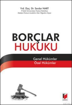 Borçlar Hukuku - Genel Hükümler Özel Hükümler - Serdar Nart | Yeni ve 