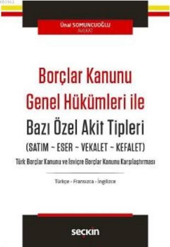 Borçlar Kanunu Genel Hükümleri İle Bazı Özel Akit Tipleri - Ünal Somun