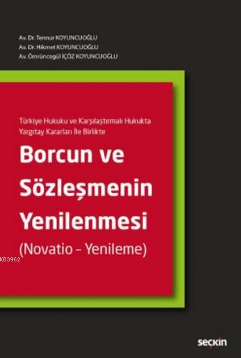 Borcun ve Sözleşmenin Yenilenmesi (Ciltli); Türkiye Hukuku ve Karşılaş