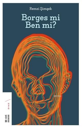 Borges mi Ben mi? - Remzi Şimşek | Yeni ve İkinci El Ucuz Kitabın Adre