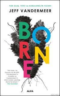 Borne - Jeff Vandermeer | Yeni ve İkinci El Ucuz Kitabın Adresi