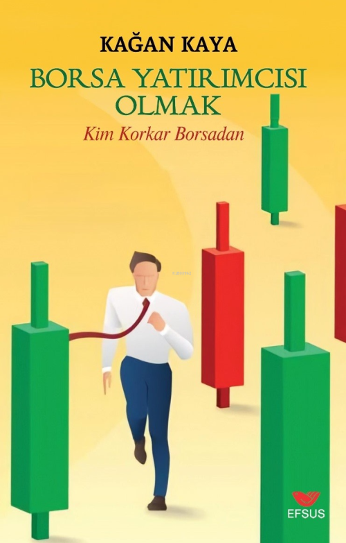 Borsa Yatırımcısı Olmak;Kim Korkar Borsadan - Kağan Kaya | Yeni ve İki