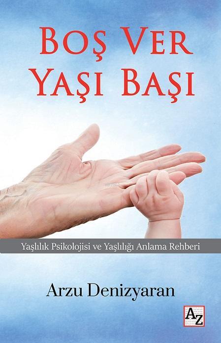 Boş Ver Yaşı Başı - Arzu Denizyaran | Yeni ve İkinci El Ucuz Kitabın A