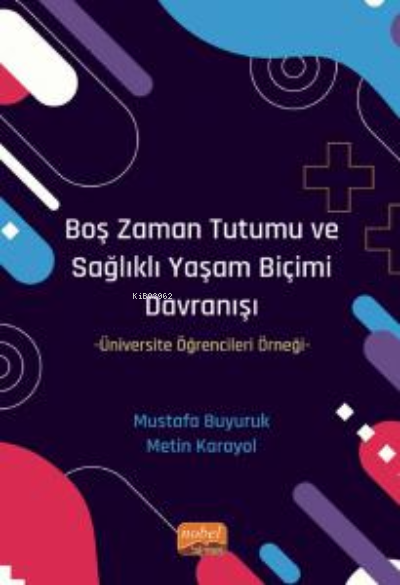 Boş Zaman Tutumu ve Sağlıklı Yaşam Biçimi Davranışı ;Üniversite Öğrenc