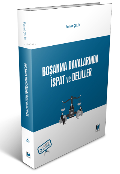 Boşanma Davalarında İspat ve Deliller - Ferhat Çelik | Yeni ve İkinci 