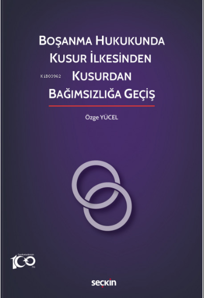 Boşanma Hukukunda Kusur İlkesinden Kusurdan Bağımsızlığa Geçiş - Özge 