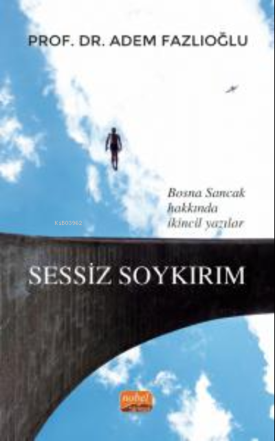 Bosna Sancak Hakkında İkincil Yazılar - Sessiz Soykırım - Adem Fazlıoğ