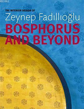 Bosphorus and Beyond - Zeynep Fadıllıoğlu | Yeni ve İkinci El Ucuz Kit