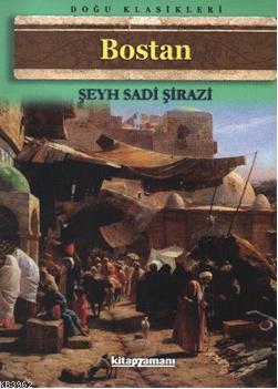 Bostan - Şirazlı Şeyh Sadi (Şirazî) | Yeni ve İkinci El Ucuz Kitabın A