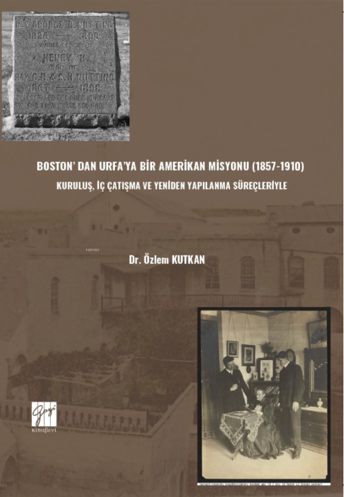 Boston'dan Urfa'ya Bir Amerikan Misyonu(1857-1910);Kuruluş. İç Çatışma