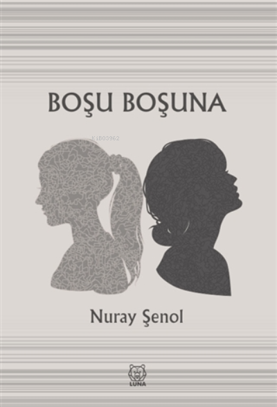 Boşu Boşuna - Nuray Şenol | Yeni ve İkinci El Ucuz Kitabın Adresi