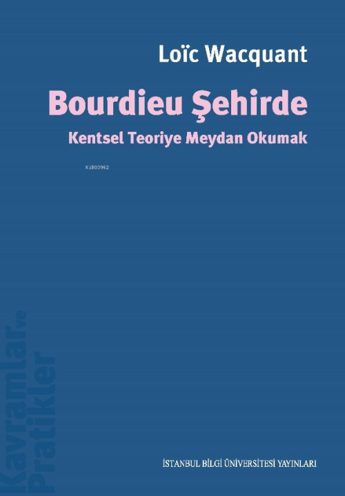 Bourdieu Şehirde Kentsel Teoriye Meydan Okumak - Loic Wacquant | Yeni 