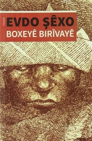 Boxeye Bırıvaye - Evdo Şexo | Yeni ve İkinci El Ucuz Kitabın Adresi