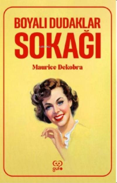 Boyalı Dudaklar Sokağı - Maurice Dekobra | Yeni ve İkinci El Ucuz Kita