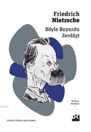 Böyle Buyurdu Zerdüşt - Friedrich Wilhelm Nietzsche | Yeni ve İkinci E