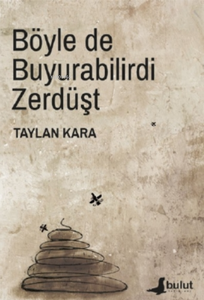 Böyle de Buyurabilirdi Zerdüşt - Taylan Kara | Yeni ve İkinci El Ucuz 