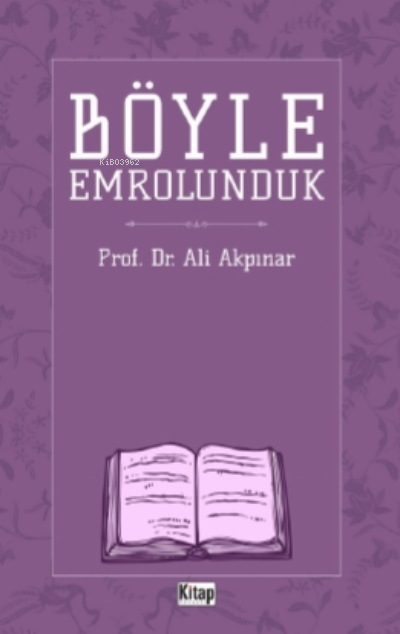 Böyle Emrolunduk - Ali Akpınar | Yeni ve İkinci El Ucuz Kitabın Adresi