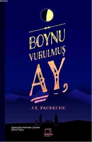 Boynu Vurulmuş Ay - Jose Emilio Pacheco | Yeni ve İkinci El Ucuz Kitab