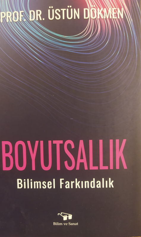 Boyutsallık - Bilimsel Farkındalık - Üstün Dökmen | Yeni ve İkinci El 