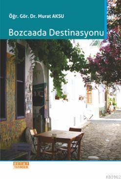 Bozcaada Destinasyonu - Murat Aksu- | Yeni ve İkinci El Ucuz Kitabın A