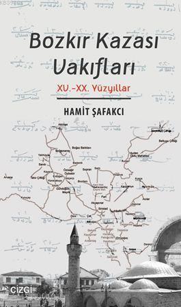 Bozkır Vakıf Eserleri (xv.-xx. yüzyıllar) - Hamit Şafakcı | Yeni ve İk