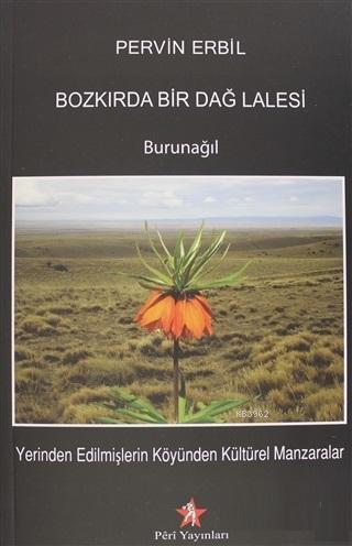 Bozkırda Bir Dağ Lalesi Burunağıl - Pervin Erbil | Yeni ve İkinci El U