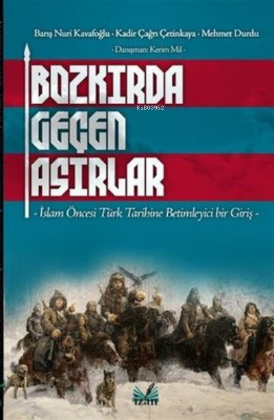 Bozkırda Geçen Asırlar - Barış Nuri Kavafoğlu | Yeni ve İkinci El Ucuz