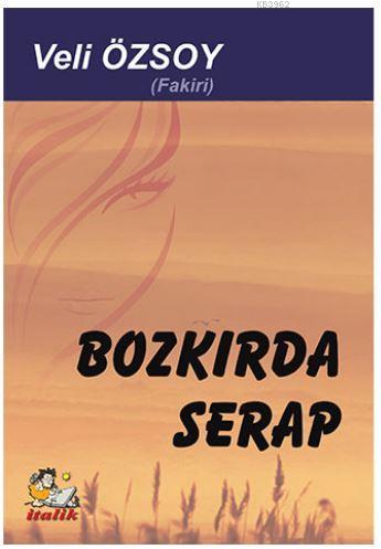 Bozkırda Serap - Veli Özsoy | Yeni ve İkinci El Ucuz Kitabın Adresi