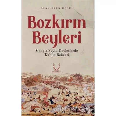 Bozkırın Beyleri - Ozan Eren Üçgül | Yeni ve İkinci El Ucuz Kitabın Ad