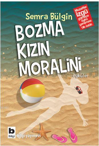 Bozma Kızın Moralini - Semra Bülgin | Yeni ve İkinci El Ucuz Kitabın A