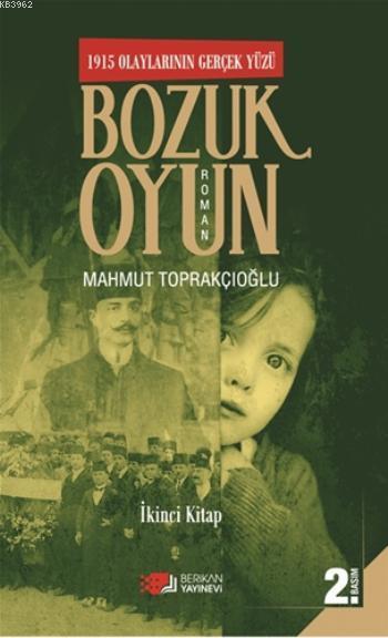 Bozuk Oyun - 1915 Olaylarının Gerçek Yüzü 2 - Mahmut Toprakçıoğlu | Ye