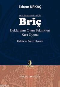 Briç; Deklaranın Oyun Teknikleri - Kart Oyunu - Deklaran Nasıl Oynar -